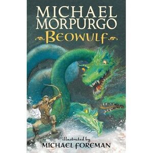 Beowulf -- Michael Morpurgo